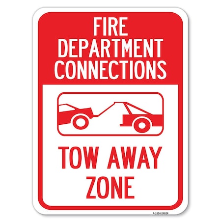 Signmission Fire Department Connection Tow Away Zone With Graphic Rust Proof Parking, A-1824-24024 A-1824-24024